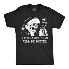 Mens Funny T Shirts Maybe Next Year Will Be Better Sarcastic Christmas Graphic