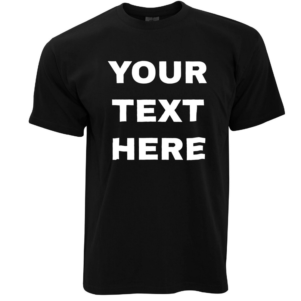 Custom T-Shirt – Any color shirt w/ any phrase w/ any color text OR any image!!!