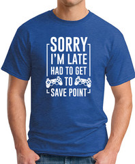 SORRY I’M LATE HAD TO GET TO SAVE POINT T-SHIRT Gamer Video Games Gift Top