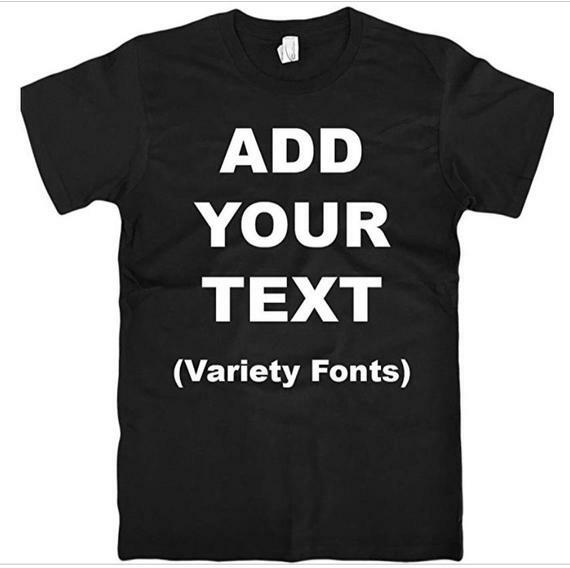 Personalized Custom T-shirts Choose Your Own Text One Color Prints on Shirt