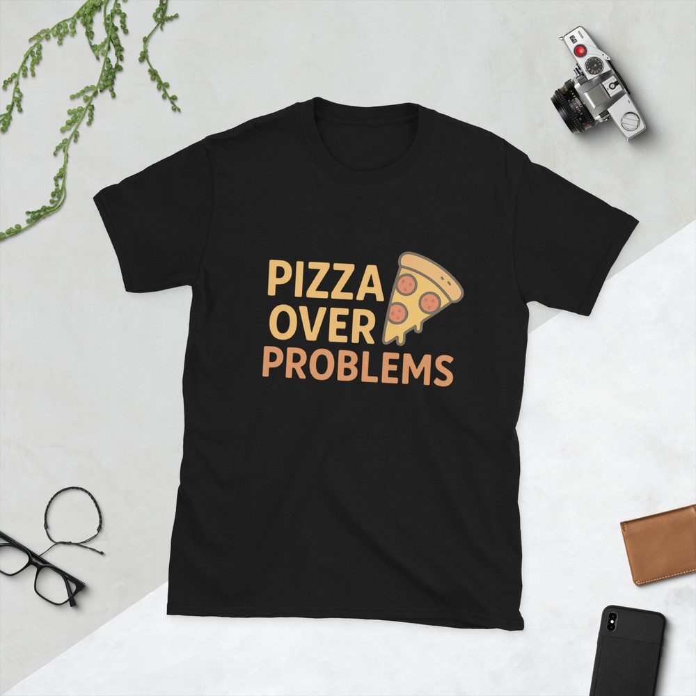 Funny Pizza Shirt Unisex Tee Pizza Over Problems Food Humor Gift Idea