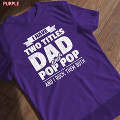 I Have Two Titles Dad And Pop Pop Grandpa Father’s Day Gift T-Shirt, Tee Gift