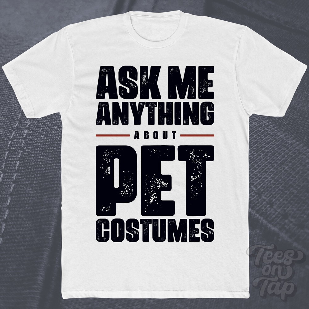 ASK ME ANYTHING ABOUT PET COSTUMES T-SHIRT pets accessories animals halloween