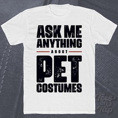 ASK ME ANYTHING ABOUT PET COSTUMES T-SHIRT pets accessories animals halloween