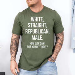 White, Straight, Republican, Male – Funny Republican T-Shirt T-Shirt