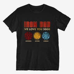 Custom Iron Dad Tee, We Love You 3000 T-shirt, Happy Father’s Day Gift