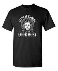 Jesus Is Coming Humor Graphic Novelty Super Soft Ring Spun Novelty Funny T Shirt