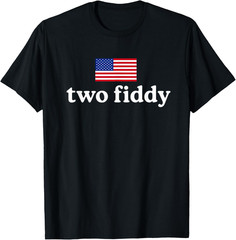 Two Fiddy 2026 USA Men Women T-Shirt