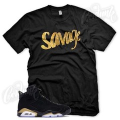 SAVAGE T Shirt for J1 DMP 6 Defining Moments Pack Metallic Gold Toe