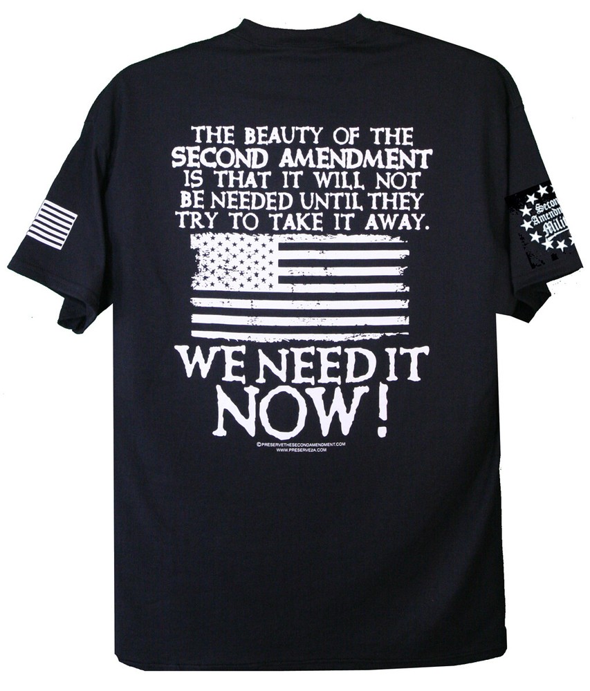Preserve the Second Amendment We Need it Now Flag Militia T-Shirt Gun Rights 2A