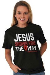 Christian Strong Jesus Shows The Way Cross Womens or Mens Crewneck T Shirt Tee