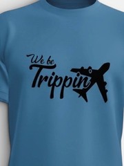 Unique Made To Order Unisex “We Be Trippin” Vacation T-Shirt – S-XL