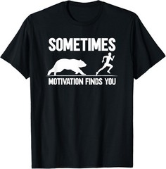 Funny Sometimes Motivation Finds You Fitness Humor Unisex T-Shirt