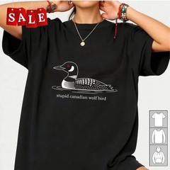 New Stupid Canadian Wolf Bird Unisex S-5XL Shirt MO608