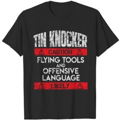 Sheet Metal Worker Tin Knocker Gift For Woman and Man Unisex T-Shirt