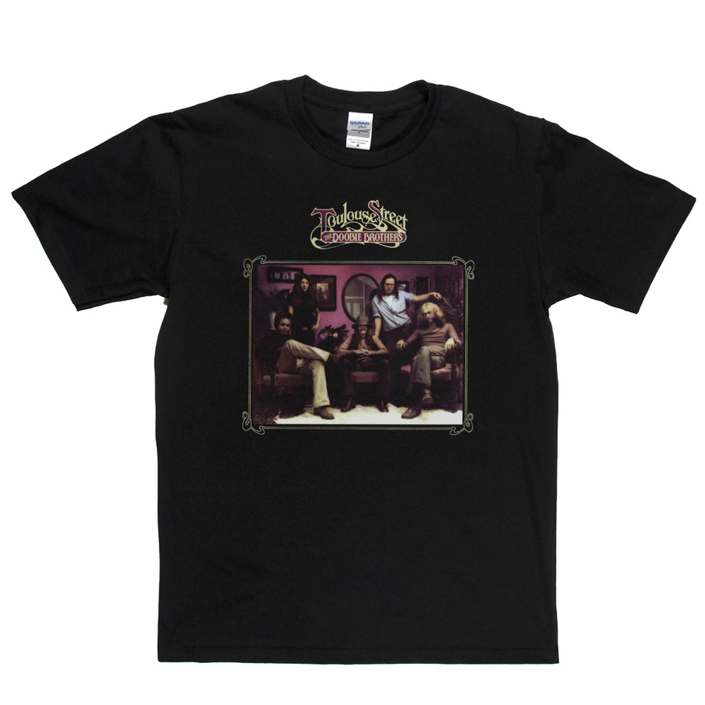 The Doobie Brothers Toulouse Street Unisex T-Shirt S-4XL