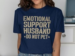 Emotional Support Husband Do Not Pet, Funny Graphic T-Shirt – Sarcastic Gift Tee
