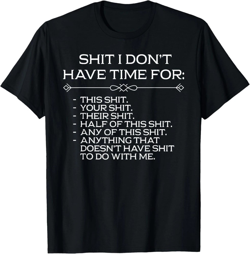 I Don’t Have Time For Sarcastic List Funny T-Shirt