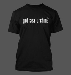 got sea urchin? – Men’s Funny T-Shirt New RARE