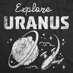 Mens Funny T Shirts Explore Uranus Sarcastic Space Graphic Tee for Men