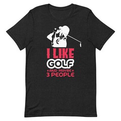 FUNNY GOLF T-SHIRT I LIKE GOLF & MAYBE 3 PEOPLE GOLFER GIFT HUSBAND FATHER’S DAY