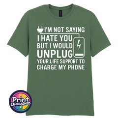 I’m Not Saying I Hate You T-Shirt Funny Dark Humour Offensive Sarcastic Tee