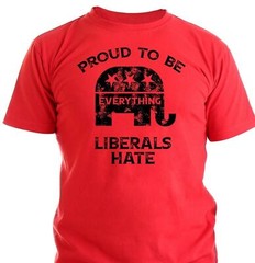 Proud To Be Everything Liberal Hates Political Satire Funny Proud Republican Tee