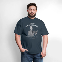 I’m No Weatherman T-Shirt – Funny Adult Humor Graphic Tee