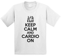 Keep Calm And Cardio On Exercise Diet T Shirt