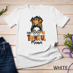 One Thankful Mama Funny Messy Bun Fall Autumn Thanksgiving Unisex T-shirt
