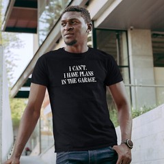 Mens Mechanic T Shirt I Cant Have Plans In The Garage shirt Birthday Him funn…