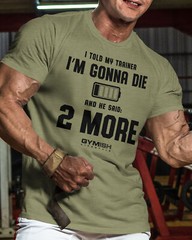 009. Two More Funny Workout Gym T-Shirt for Men