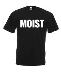 Moist – Slogan Mens and Womens T-Shirts – LDN, Hollywood, Hipster