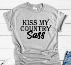 Kiss My Country Sass Gray Unisex Short Sleeve T-shirt