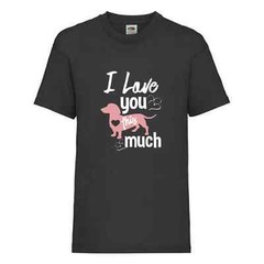 Dog Dachshund Love You Much Humour Novelty T Shirt Various Colours And Sizes
