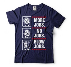 Trump More Jobs Shirt Funny Political Tee Trump Lover Tee Trump 2024 Shirt