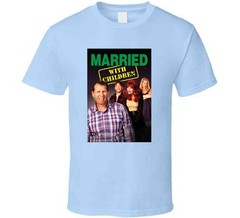 Married With Children Tv Show Tee Funny 90s Television Series Fan Cool T Shirt