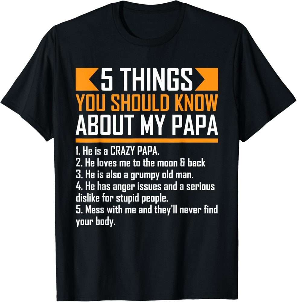 5 Things You Should Know About My Papa Father_s Day Funny T-Shirt