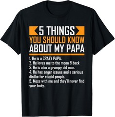 5 Things You Should Know About My Papa Father_s Day Funny T-Shirt