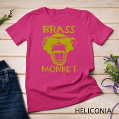 Brass Monkey – Funny T-Shirt T-Shirt Unisex T-shirt