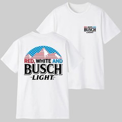 Red White and Busch TShirt, 4th of July Merch, 2 Sided Beer Graphic Tee, Patriot