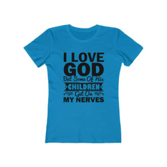 Next Level Soft Cotton Tee “I Love God but Some of His Children”