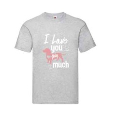 Dog Dachshund Love You Much Humour Novelty T Shirt Various Colours And Sizes