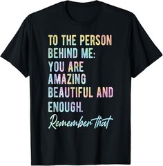 To The Person Behind Me You Matter Self Love Mental Tie Dye T-Shirt