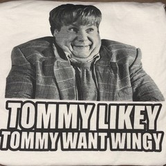 Tommy Likey Tommy Want Wingy Tommy Boy T-shirt Chris Farley T-shirt Men Size 3XL