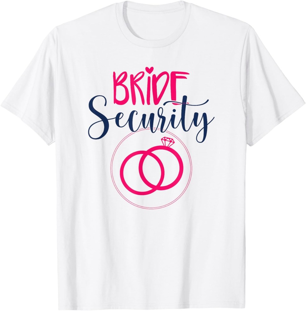 Bachelorette Party Humor | Bride Security T-Shirt