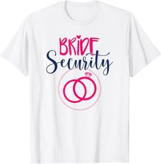 Bachelorette Party Humor | Bride Security T-Shirt