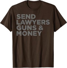Send Lawyers Guns Money T-Shirt