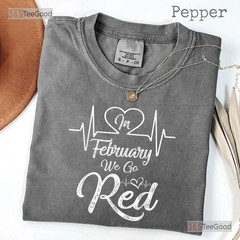 In February We Go Red T-Shirt Heart Disease Awareness Wear Red Shirt