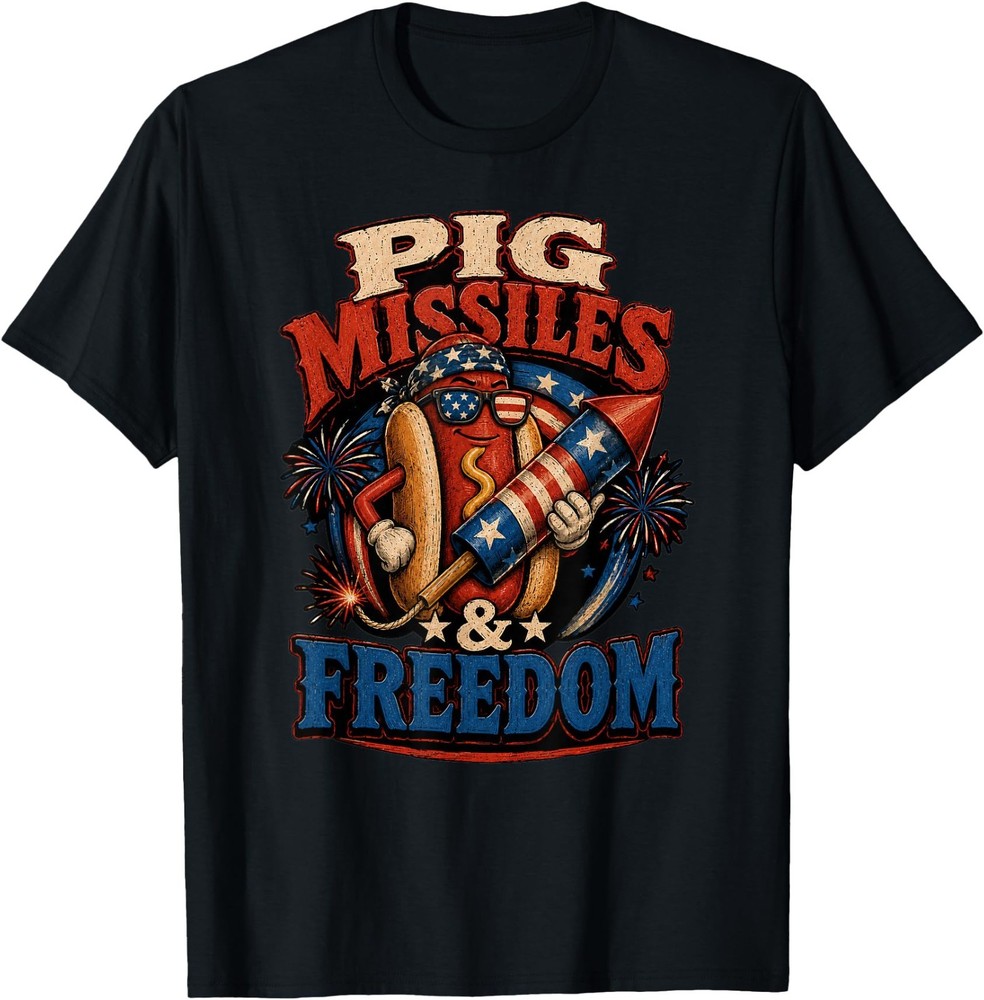 Pig Missiles and Freedom Fireworks Hot Dog Independence Day T-Shirt